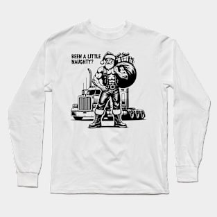 Been a little naughty? T-shirts for truck drivers and Santa Clauses Long Sleeve T-Shirt